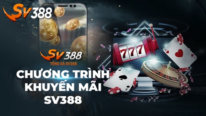 Nhà Cái SV388 Thường Xuyên Triển Khai Các Ưu Đãi Dành Cho Mọi Hội Viên